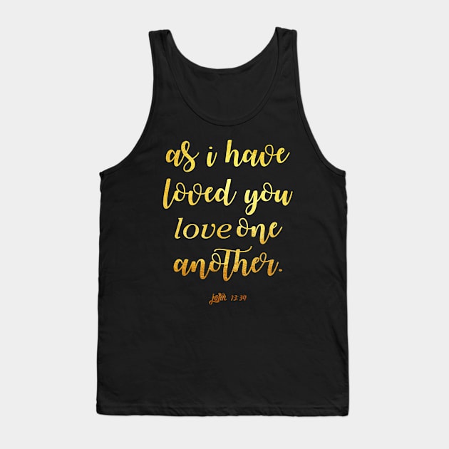 As i have loved you love one another Tank Top by Dhynzz